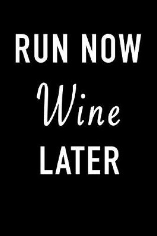 Cover of Run Now Wine Later