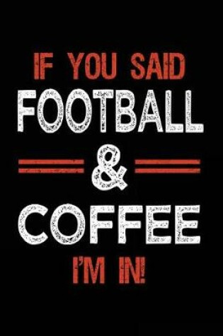 Cover of If You Said Football & Coffee I'm In