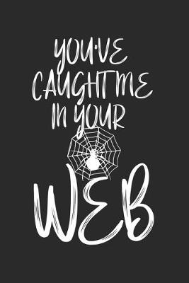 Book cover for You've Caughting in your Web