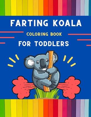 Book cover for Farting koala coloring book for toddlers