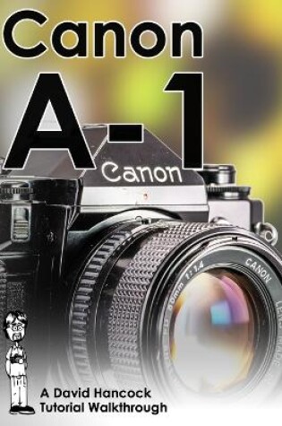 Cover of Canon A-1 35mm Film SLR Tutorial Walkthrough