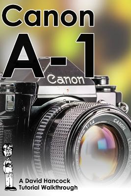 Cover of Canon A-1 35mm Film SLR Tutorial Walkthrough