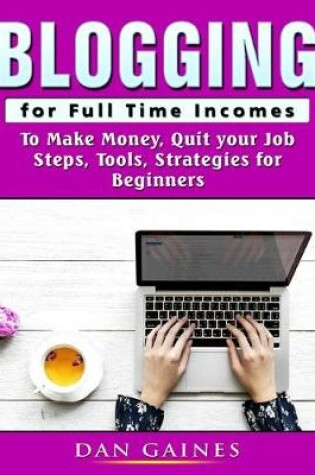 Cover of Blogging for Full Time Incomes