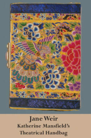 Cover of Katherine Mansfield's Theatrical Handbag