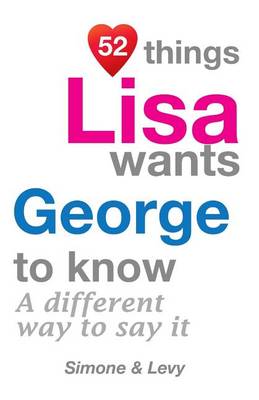 Book cover for 52 Things Lisa Wants George To Know