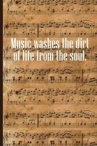 Cover of Music Washes the Dirt of Life From the Soul