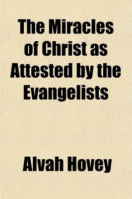 Book cover for The Miracles of Christ as Attested by the Evangelists