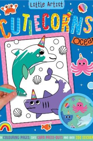 Cover of Little Artist Cutiecorns Ocean Colouring Book