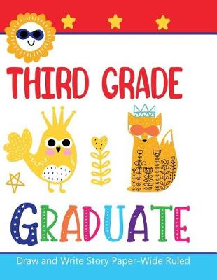 Book cover for Third Grade Graduate Draw and Write Story Paper