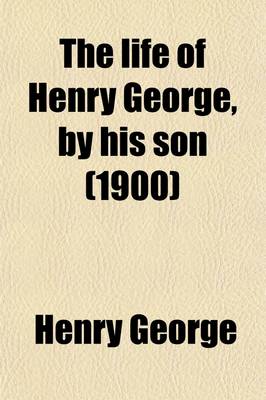 Book cover for The Life of Henry George, by His Son