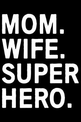 Book cover for Mom Wife Super Hero