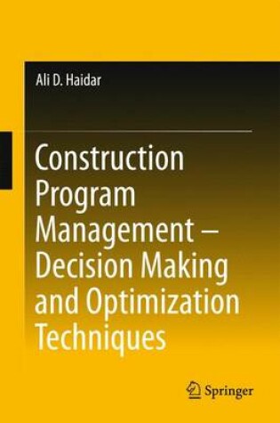 Cover of Construction Program Management - Decision Making and Optimization Techniques