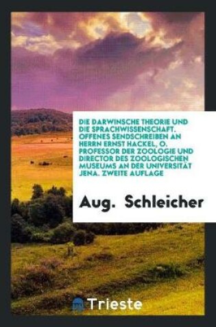 Cover of Die Darwinsche Theorie Und Die Sprachwissenschaft. Offenes Sendschreiben an Herrn Ernst Ha?ckel