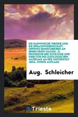 Book cover for Die Darwinsche Theorie Und Die Sprachwissenschaft. Offenes Sendschreiben an Herrn Ernst Ha?ckel