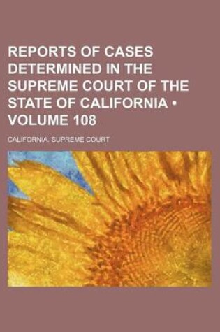 Cover of Reports of Cases Determined in the Supreme Court of the State of California (Volume 108)