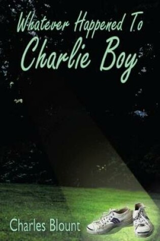 Cover of Whatever Happened To Charlie Boy