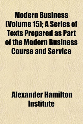 Book cover for Modern Business (Volume 15); A Series of Texts Prepared as Part of the Modern Business Course and Service