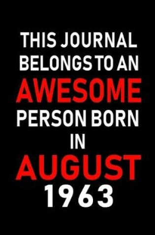 Cover of This Journal belongs to an Awesome Person Born in August 1963