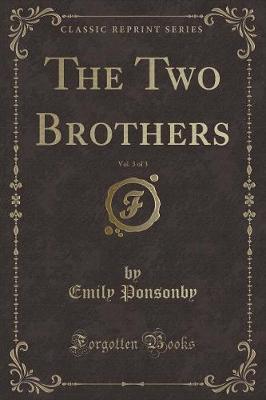 Book cover for The Two Brothers, Vol. 3 of 3 (Classic Reprint)