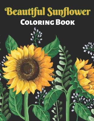 Book cover for Beautiful Sunflower Coloring Book