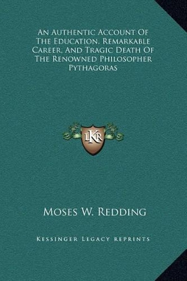 Book cover for An Authentic Account of the Education, Remarkable Career, and Tragic Death of the Renowned Philosopher Pythagoras