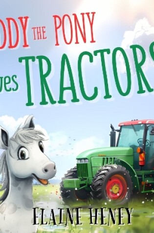 Cover of Paddy the Pony Loves Tractors