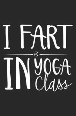 Cover of I Fart In Yoga Class