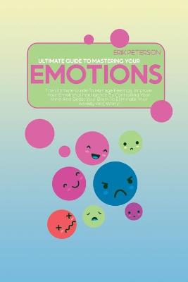 Book cover for Ultimate Guide to Mastering Your Emotions