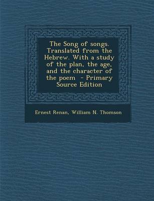 Book cover for The Song of Songs. Translated from the Hebrew. with a Study of the Plan, the Age, and the Character of the Poem