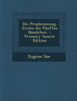 Book cover for Die Prophezeiung. Erstes Bis Funftes Bandchen.
