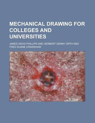 Book cover for Mechanical Drawing for Colleges and Universities