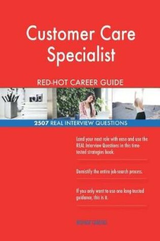 Cover of Customer Care Specialist RED-HOT Career Guide; 2507 REAL Interview Questions