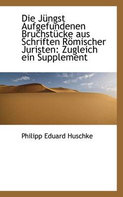 Book cover for Die J Ngst Aufgefundenen Bruchst Cke Aus Schriften R Mischer Juristen