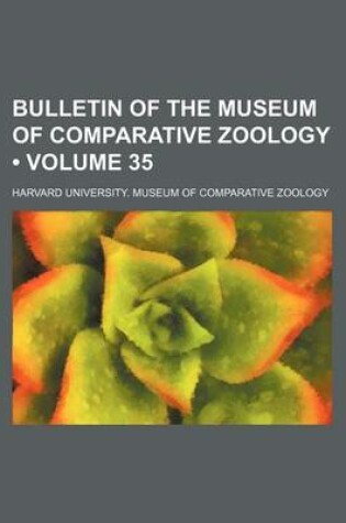 Cover of Bulletin of the Museum of Comparative Zoology (Volume 35)