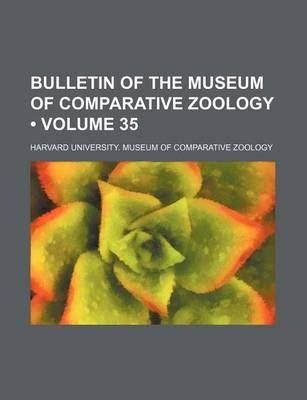 Book cover for Bulletin of the Museum of Comparative Zoology (Volume 35)