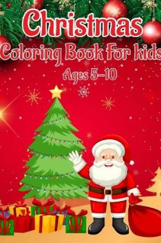 Cover of Christmas Coloring Book for Kids Ages 5-10