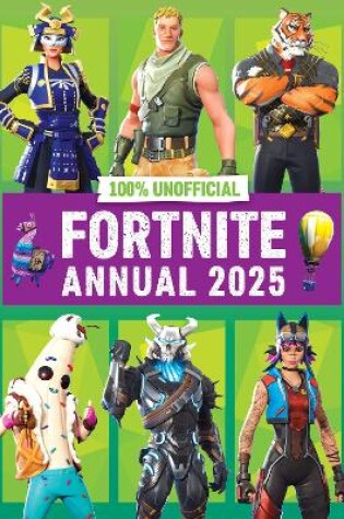 Cover of 100% Unofficial Fortnite Annual 2025