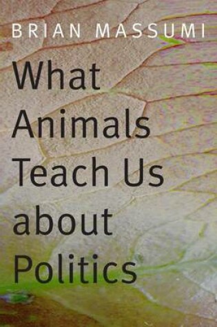 Cover of What Animals Teach Us about Politics