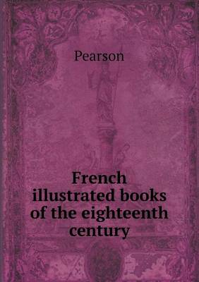 Book cover for French Illustrated Books of the Eighteenth Century