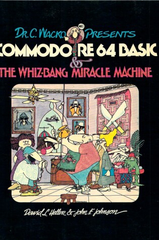 Cover of Dr. Wacko Presents Commodore 64 BASIC and the Whiz-bang Miracle Machine