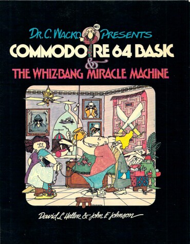 Book cover for Dr. Wacko Presents Commodore 64 BASIC and the Whiz-bang Miracle Machine