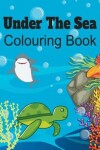 Book cover for Under the Sea Colouring Book