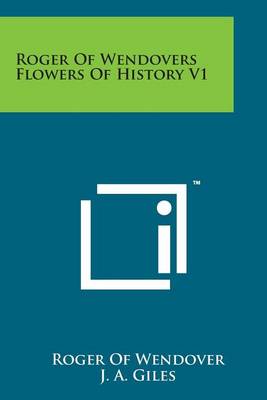 Book cover for Roger of Wendovers Flowers of History V1