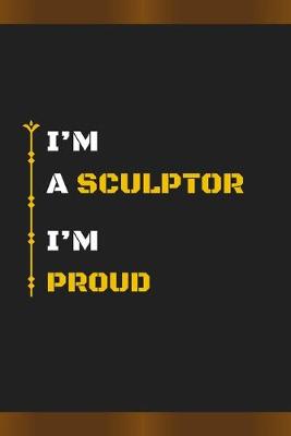 Book cover for I'm a Sculptor I'm Proud
