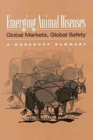Cover of Emerging Animal Diseases: Global Markets, Global Safety