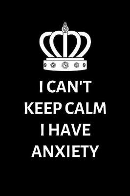 Book cover for I can't keep calm, I have Anxiety