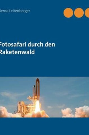 Cover of Fotosafari durch den Raketenwald