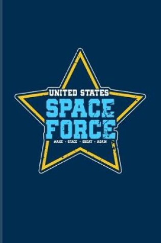 Cover of United States Space Force Make Space Great Again