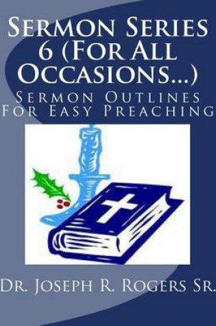 Cover of Sermon Series 6 (For All Occasions...)