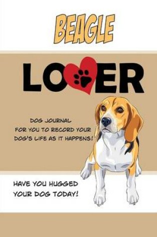 Cover of Beagle Lover Dog Journal